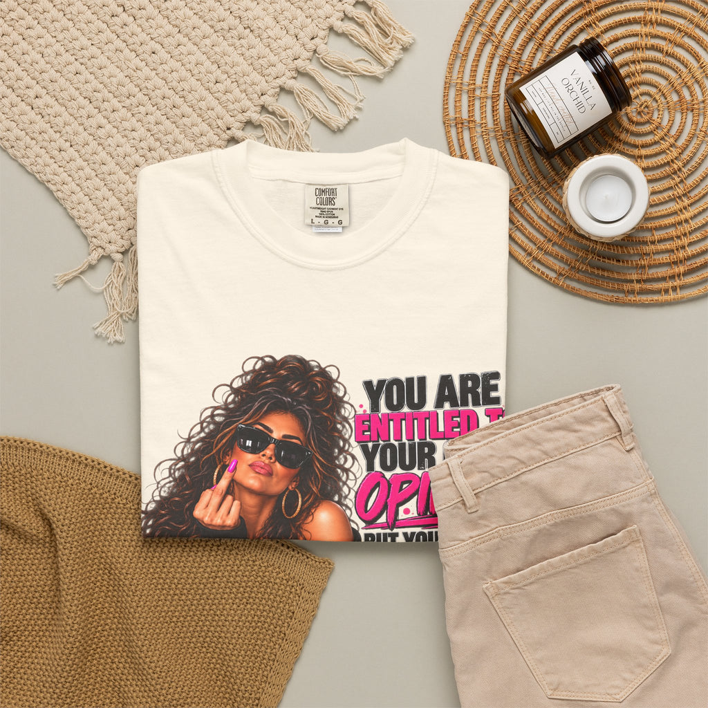 T-Shirt — "You Are Entitled to Your Own Opinion" Retro Sassy Graphic Tee