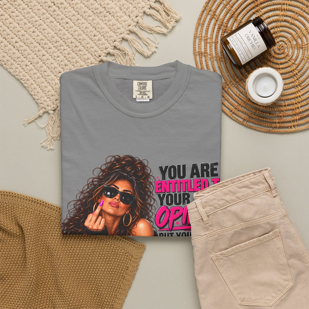 T-Shirt — "You Are Entitled to Your Own Opinion" Retro Sassy Graphic Tee