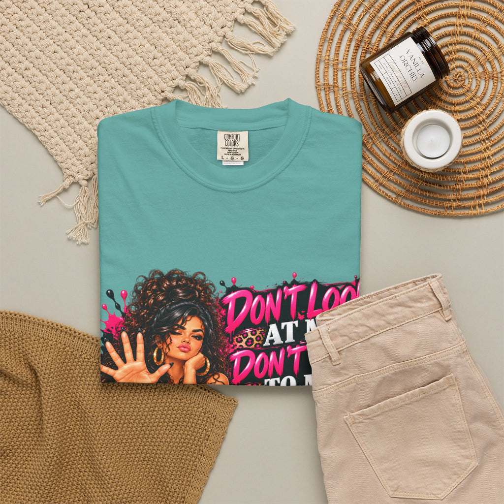 Graphic T-Shirt — "Don't Look at Me, Don't Talk to Me, Don't Touch Me" Afro Girl Streetwear