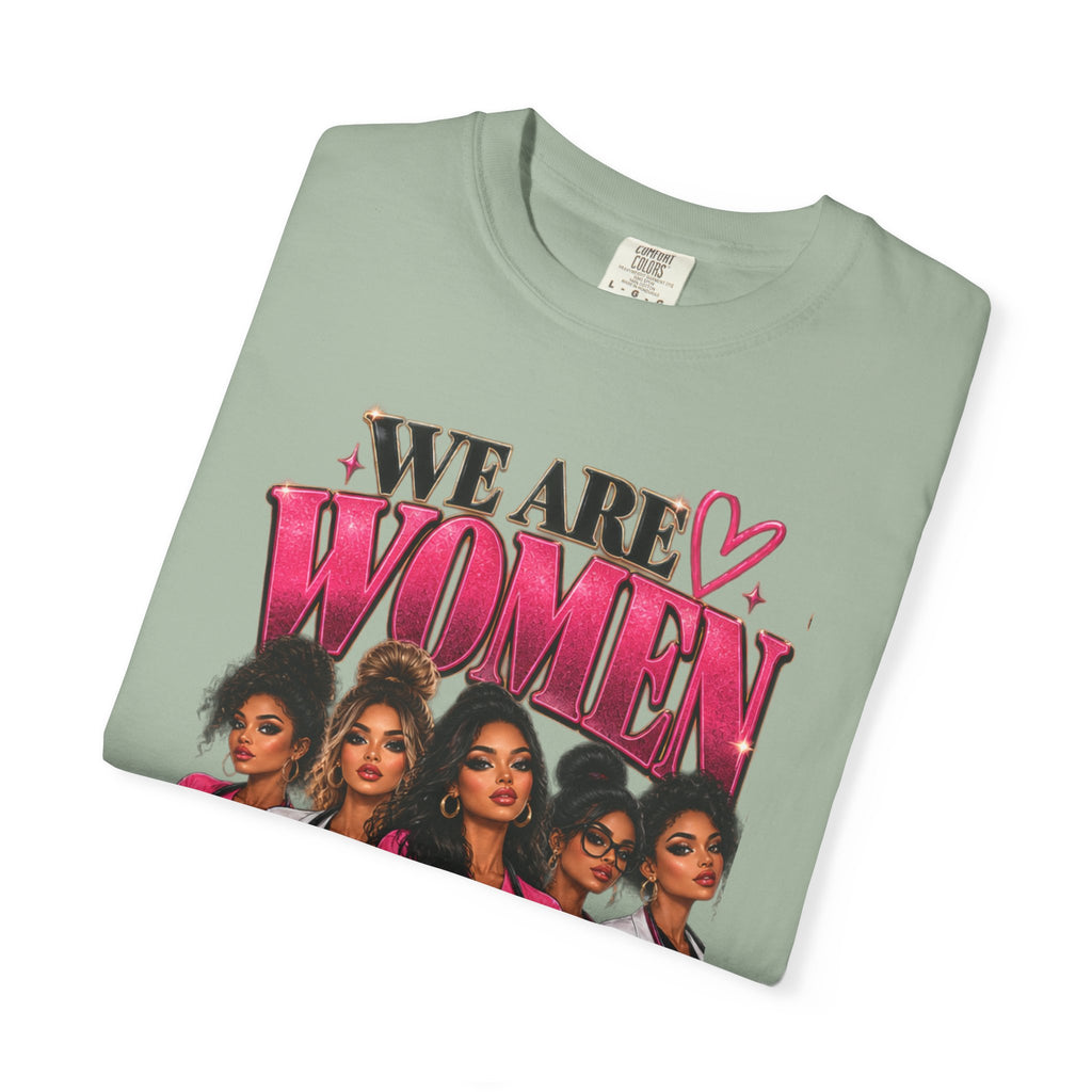 We Are Women Graphic T-Shirt — Empowering Female Nurses Design