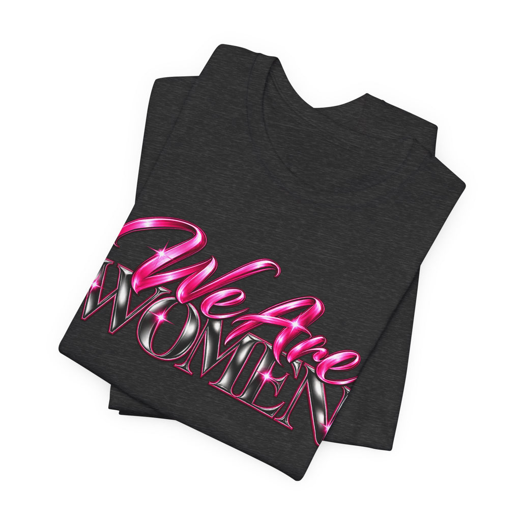 We Are Women Administrators Graphic Tee
