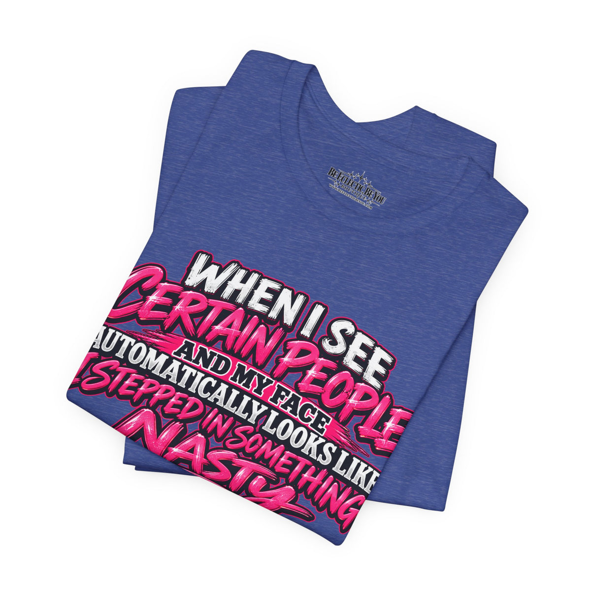 When I See Certain People Funny Sarcastic Quote T-Shirt