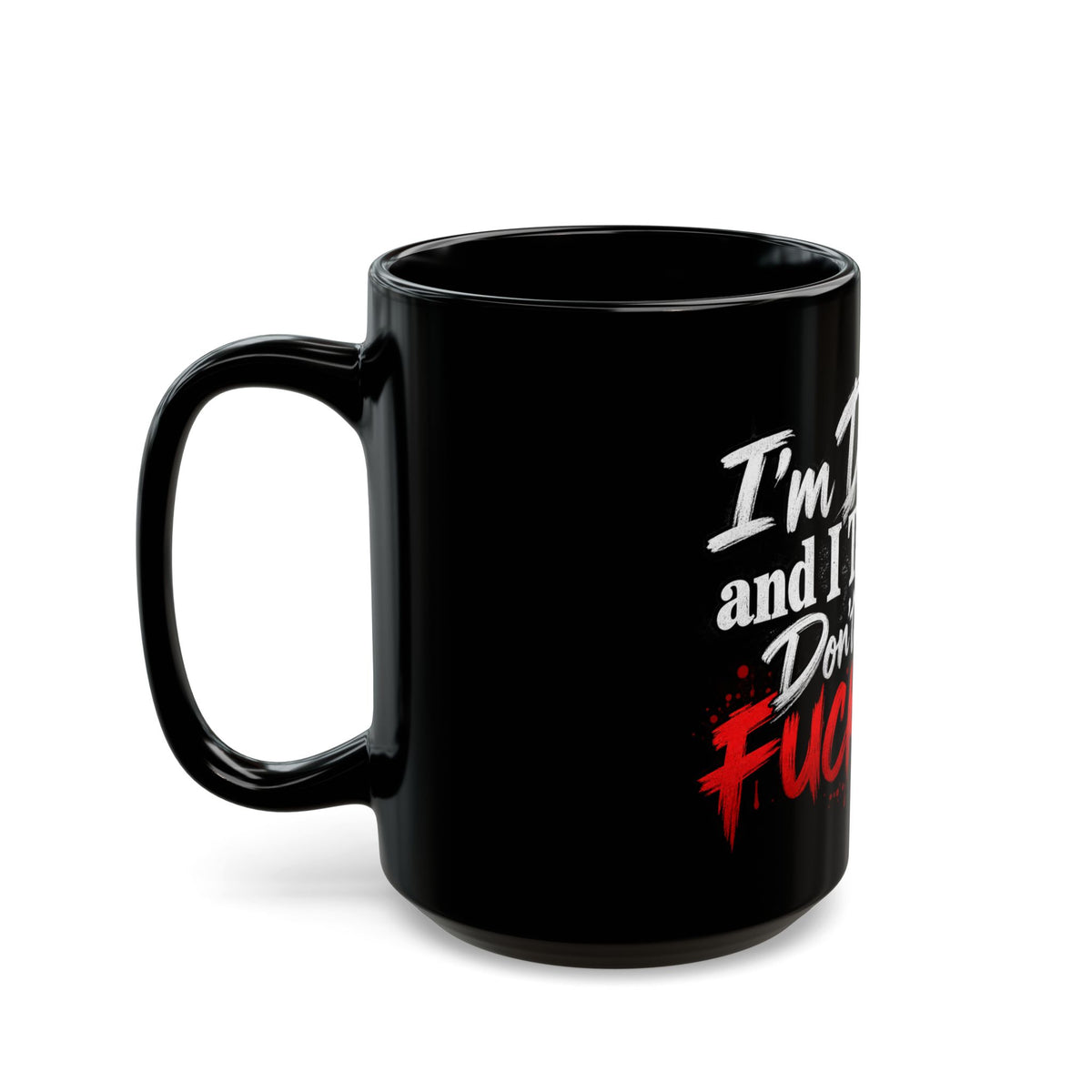 I'm Difficult and I Talk Back Mug – Funny Sarcastic Coffee Mug