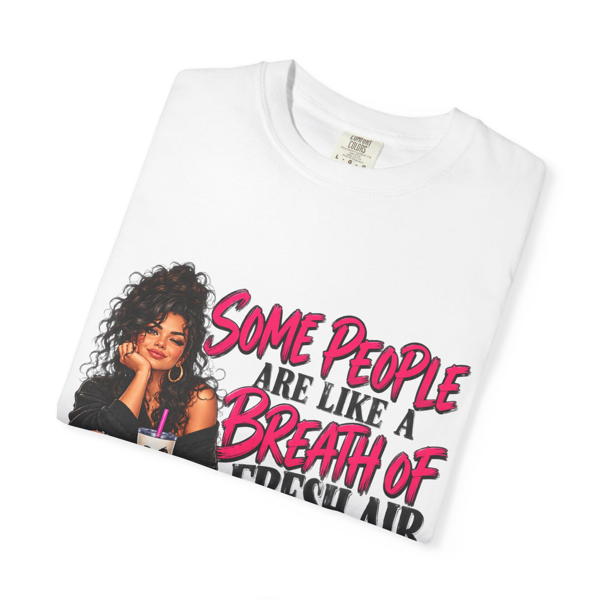 Breath of Fresh Air T-Shirt — "Some People Are Like A Breath Of Fresh Air And Some Are Just Hot Air" Graphic Tee