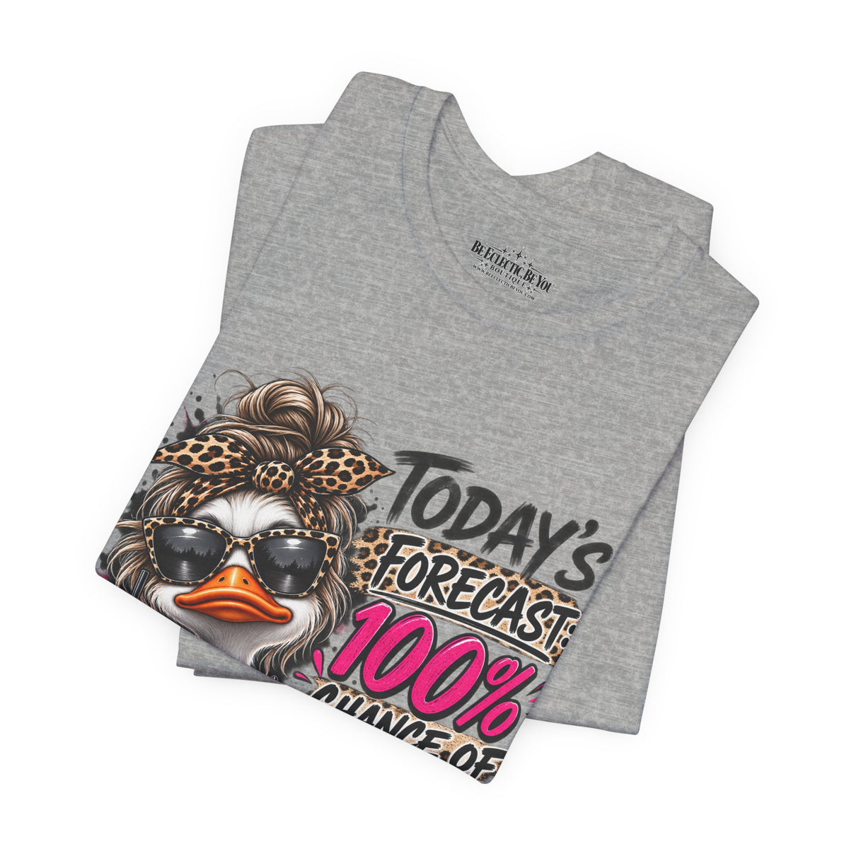 Today's Forecast 100% Chance of I Don't Care Funny Duck Graphic Tee