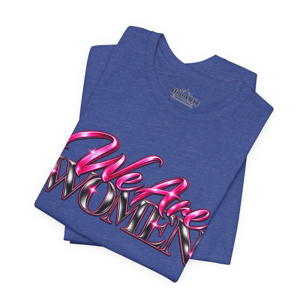 We Are Women Caregivers Awareness T-Shirt