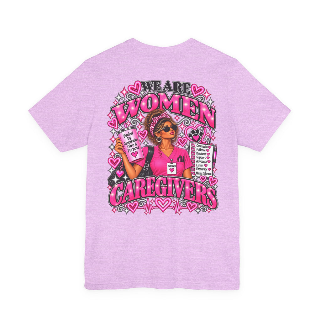 We Are Women Caregivers Awareness T-Shirt