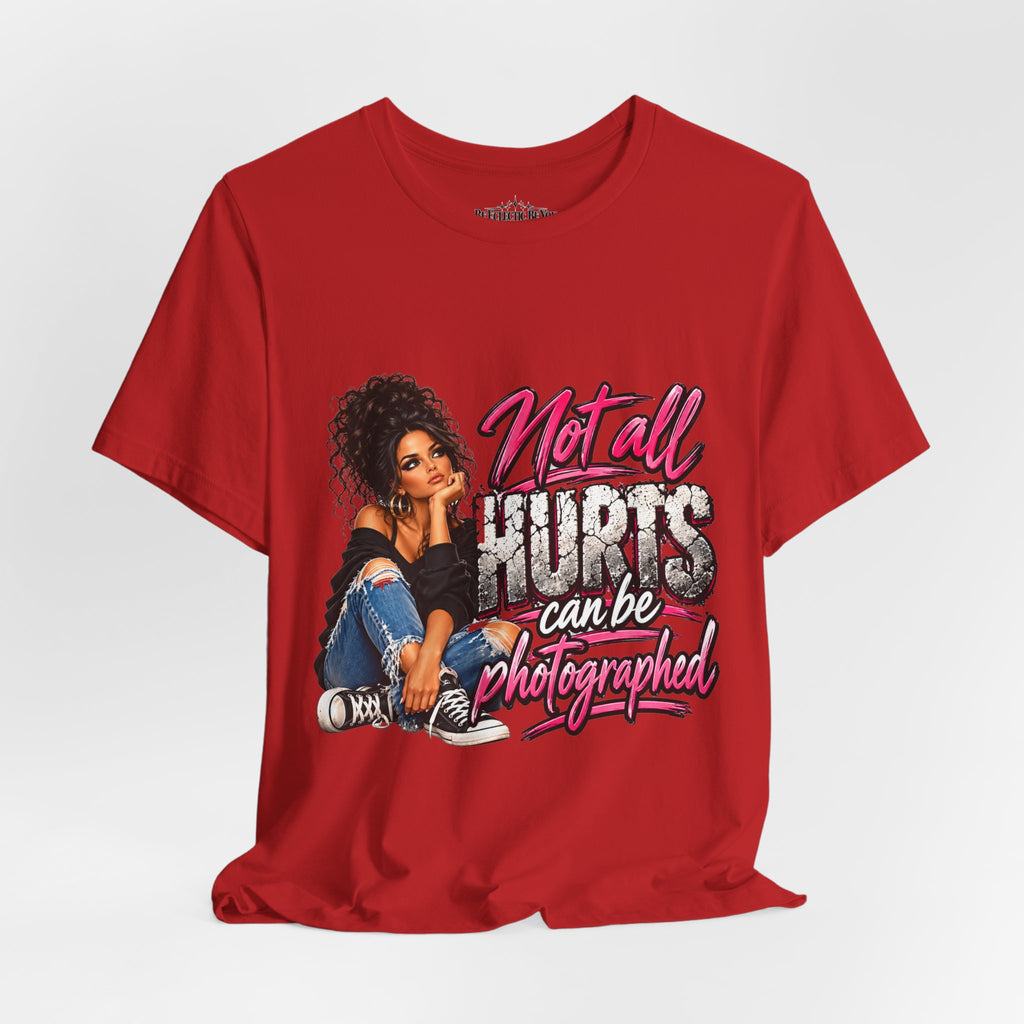 Not All Hurts Can Be Photographed Graphic T-Shirt