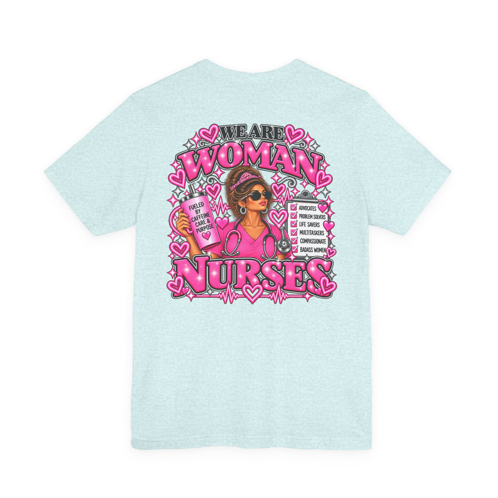 We Are Women Nurses Graphic Tee