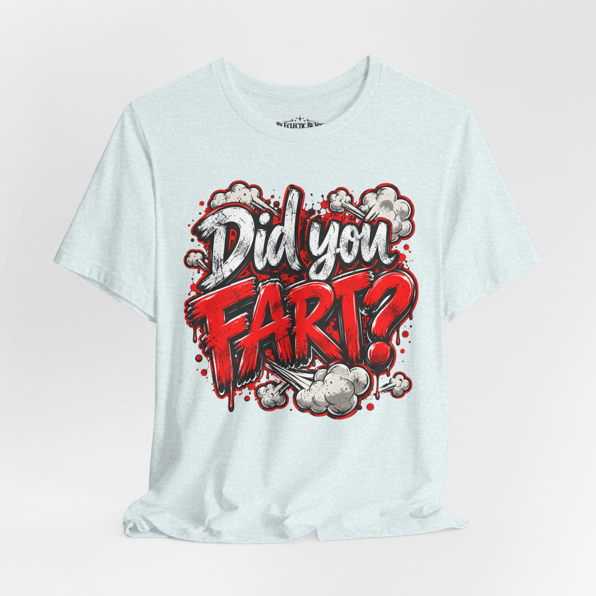 Did You Fart? Funny Humor Graphic T-Shirt