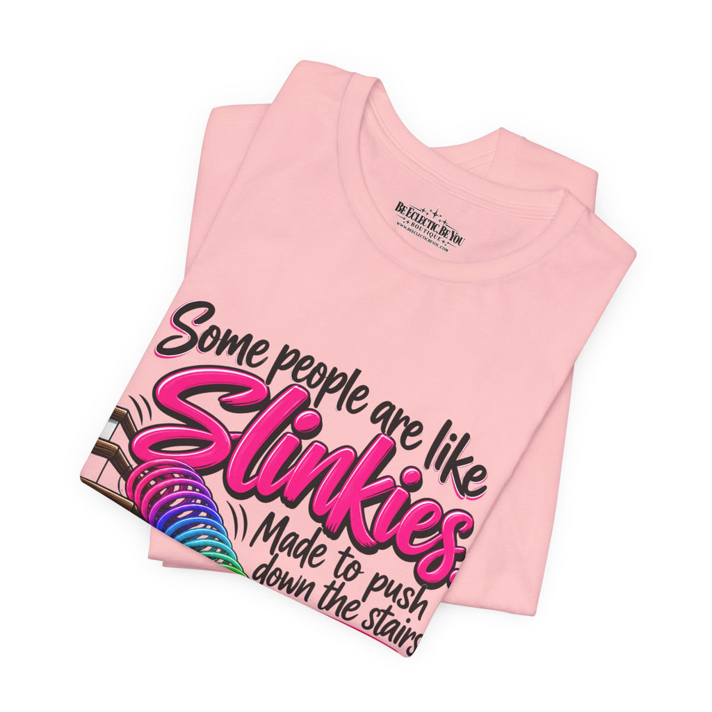 Some People Are Like Slinkies Funny Colorful Slinky Graphic Tee