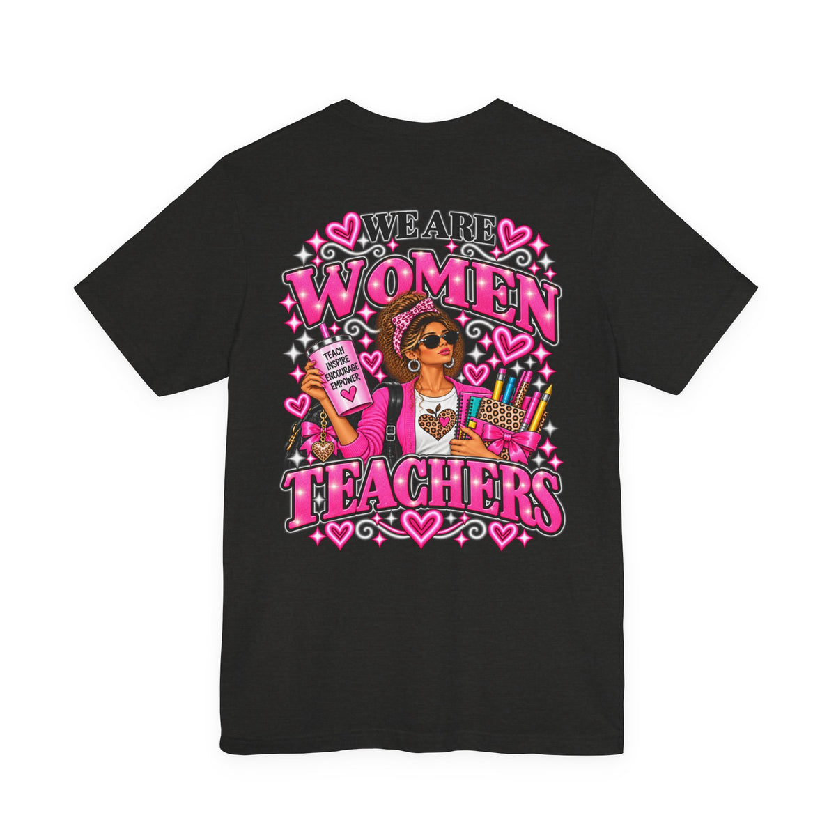 We Are Women Teachers Graphic T-Shirt