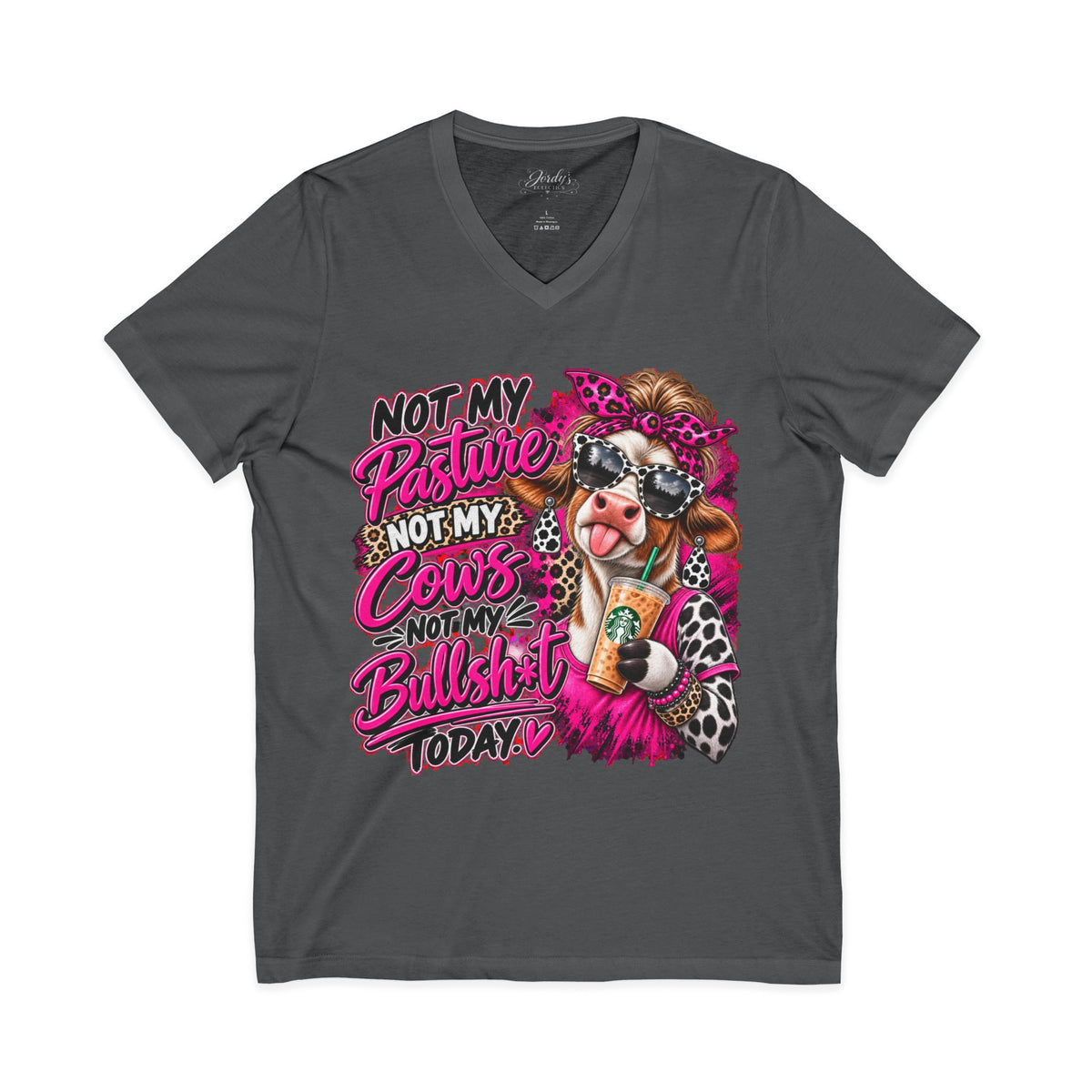 Not My Pasture Not My Cows Not My Bullshit Today V-Neck Tee