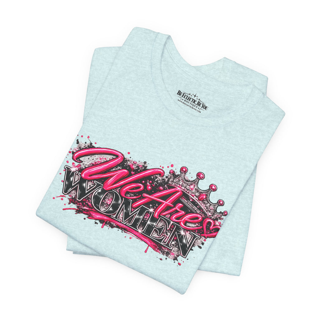 We’re are women Pink Graffiti Graphic T-Shirt