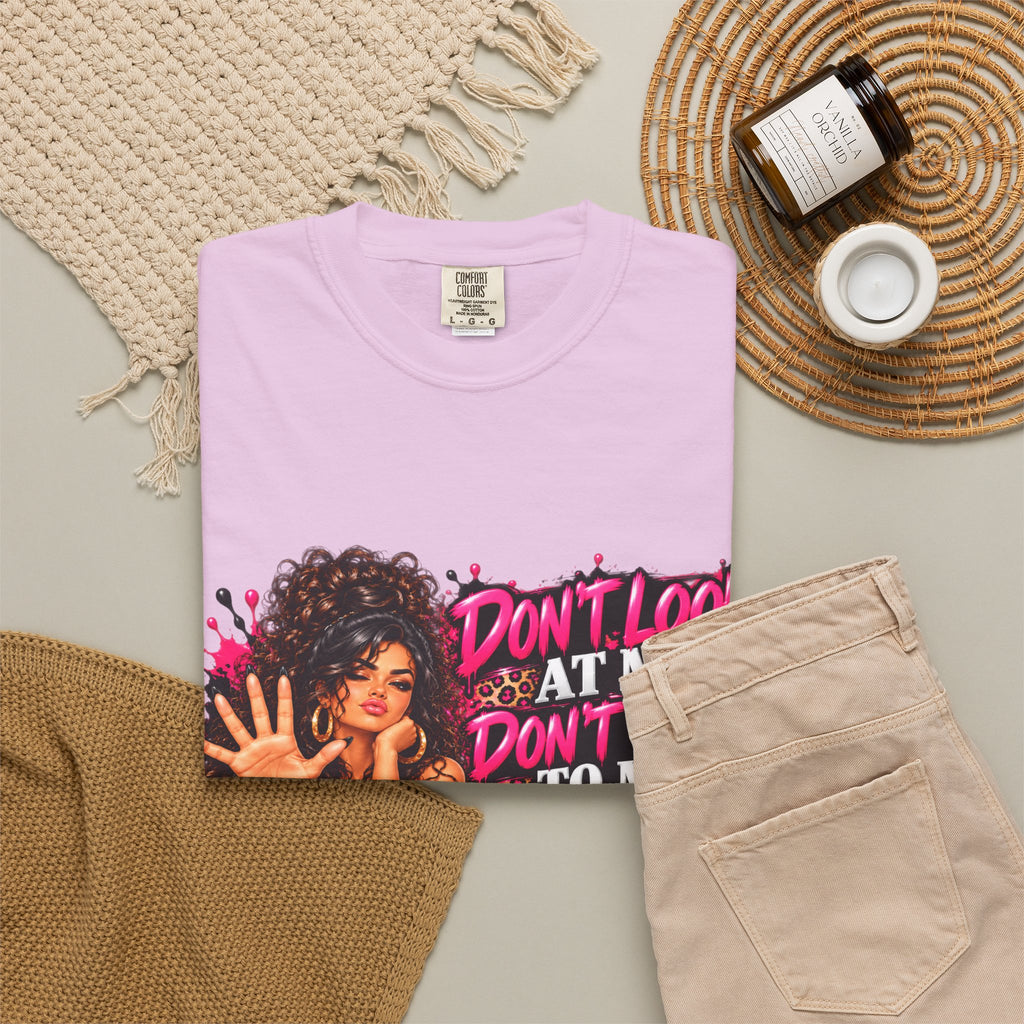 Graphic T-Shirt — "Don't Look at Me, Don't Talk to Me, Don't Touch Me" Afro Girl Streetwear
