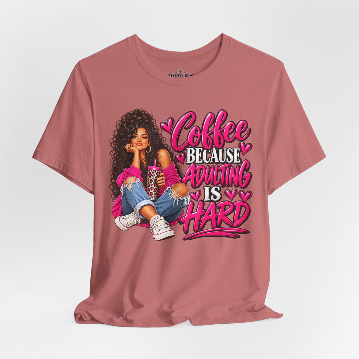Coffee Because Adulting Is Hard Graphic T-Shirt