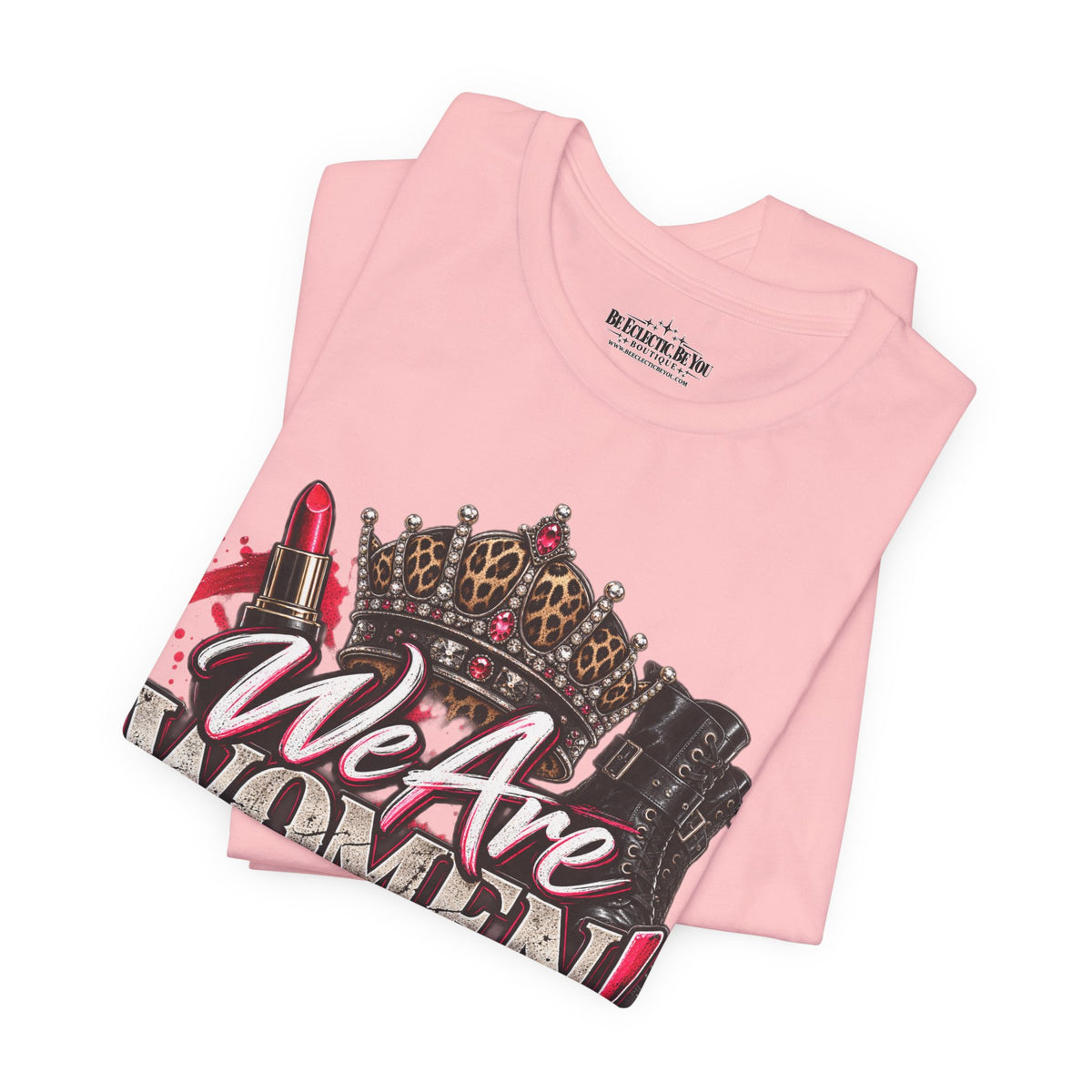 We Are Women Empowerment T-Shirt