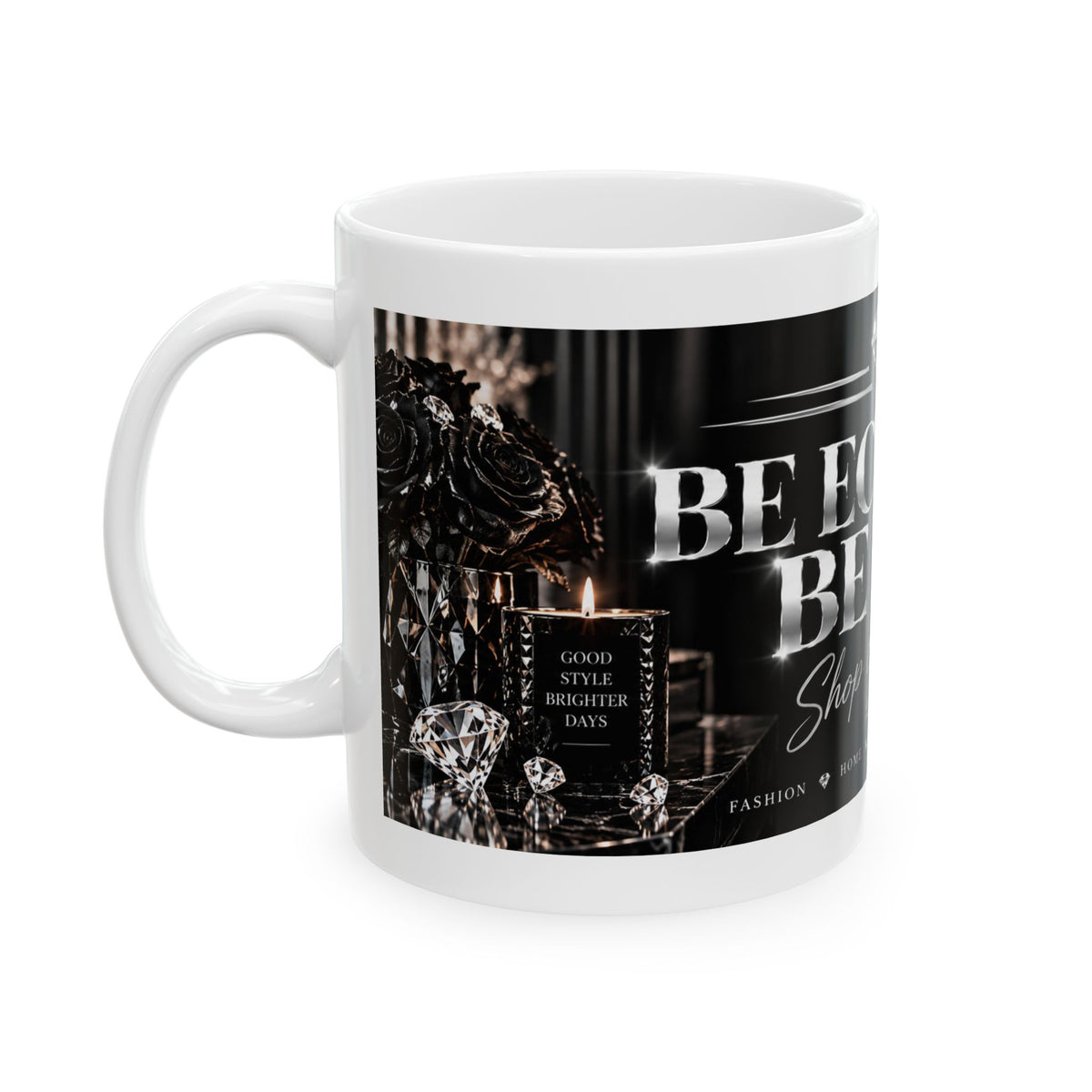 Be Eclectic Be You Ceramic Mug – Inspirational Coffee Cup, “Shop Your Style” Design (11oz, 15oz)