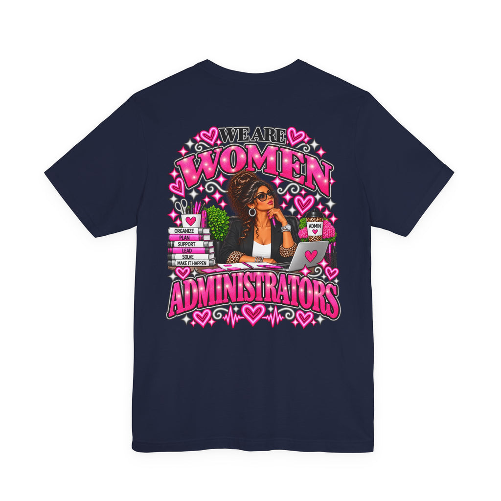 We Are Women Administrators Graphic Tee