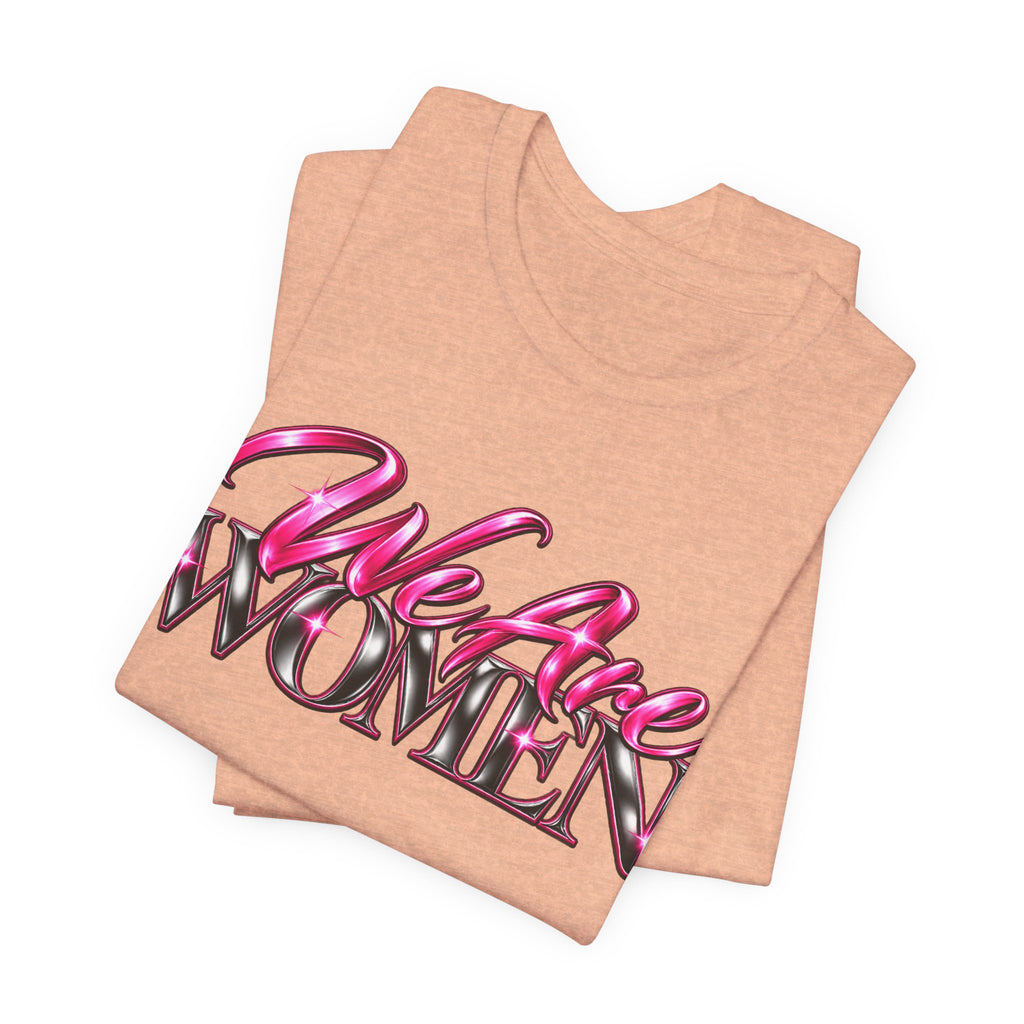 We Are Women Administrators Graphic Tee