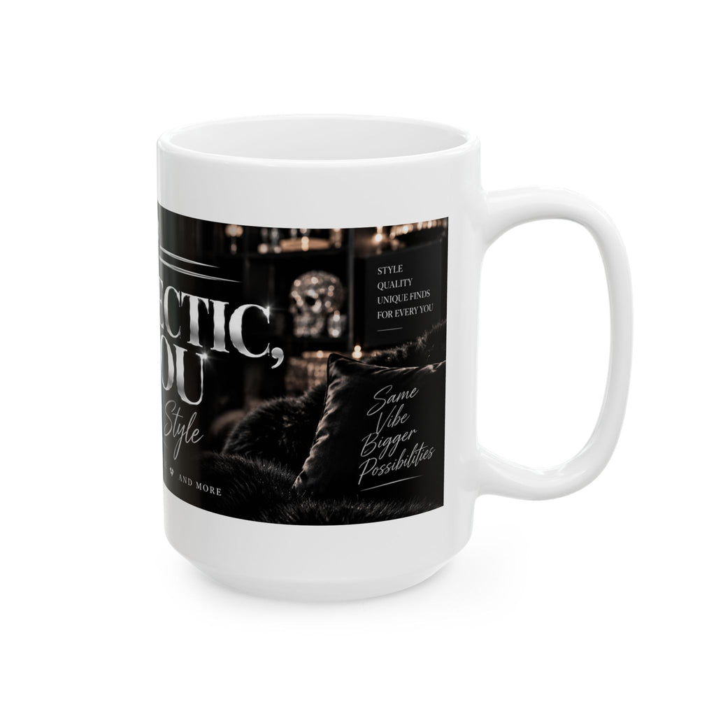 Be Eclectic Be You Ceramic Mug – Inspirational Coffee Cup, “Shop Your Style” Design (11oz, 15oz)