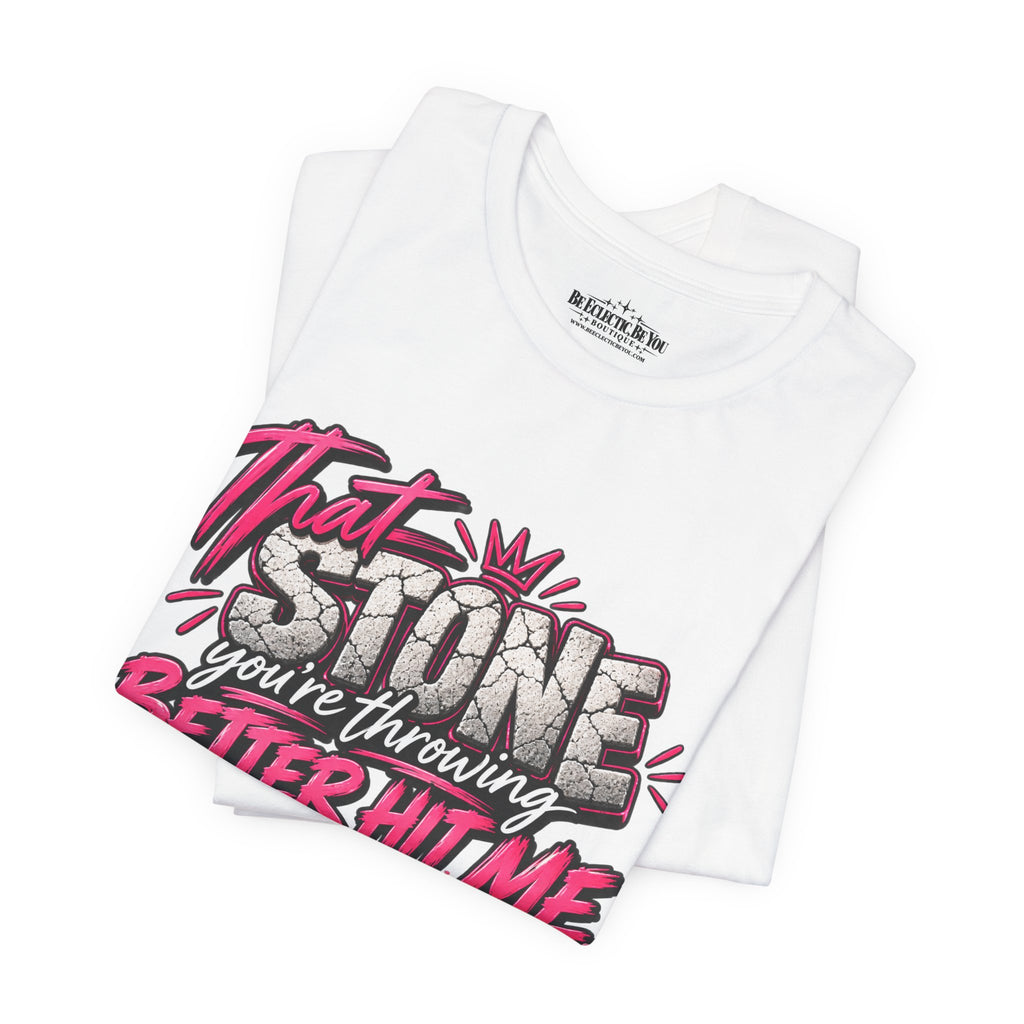 That Stone You’re Throwing? Better Hit Me Because I’ve Got Brick Weed Graphic Tee