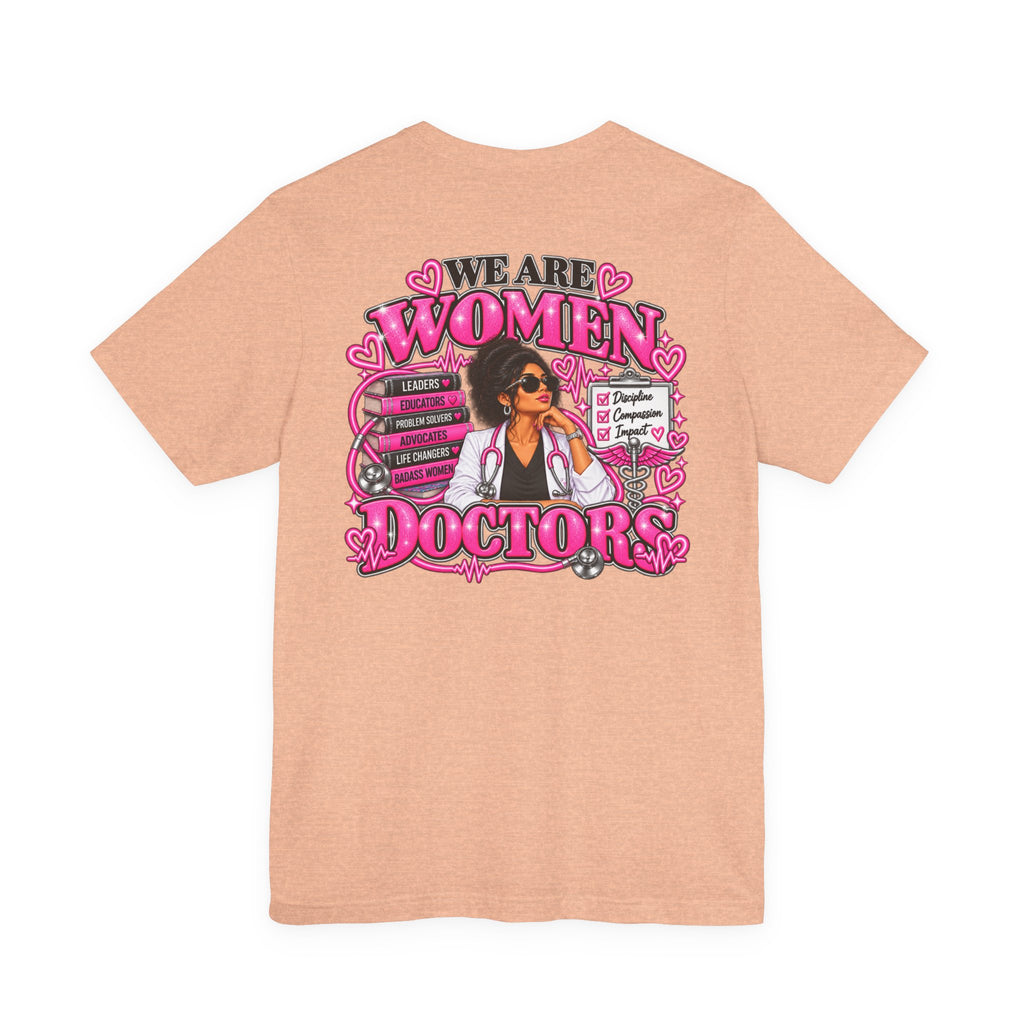 We Are Women Doctors Graphic T-Shirt