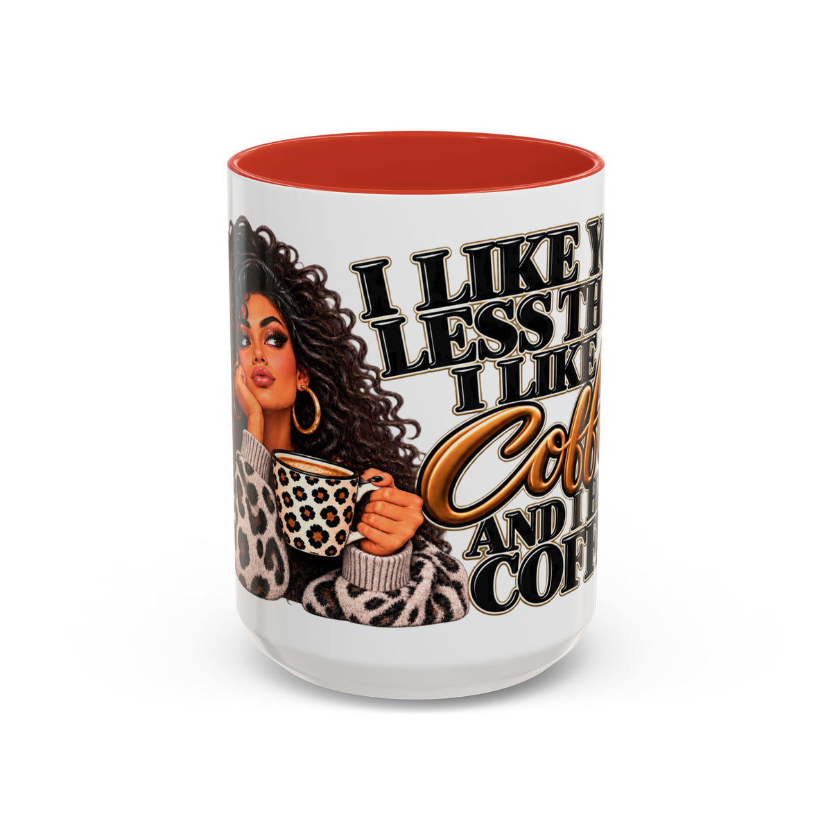 “I Like You Less Than I Like Coffee” Mug