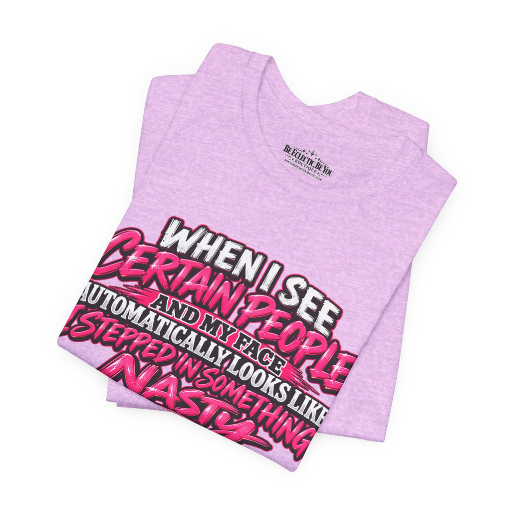 When I See Certain People Funny Sarcastic Quote T-Shirt