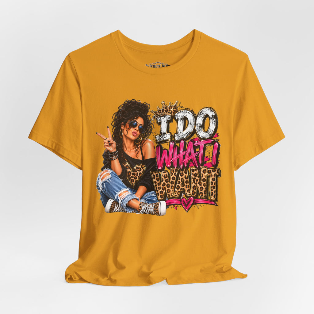 I do what I want  Graphic Tee