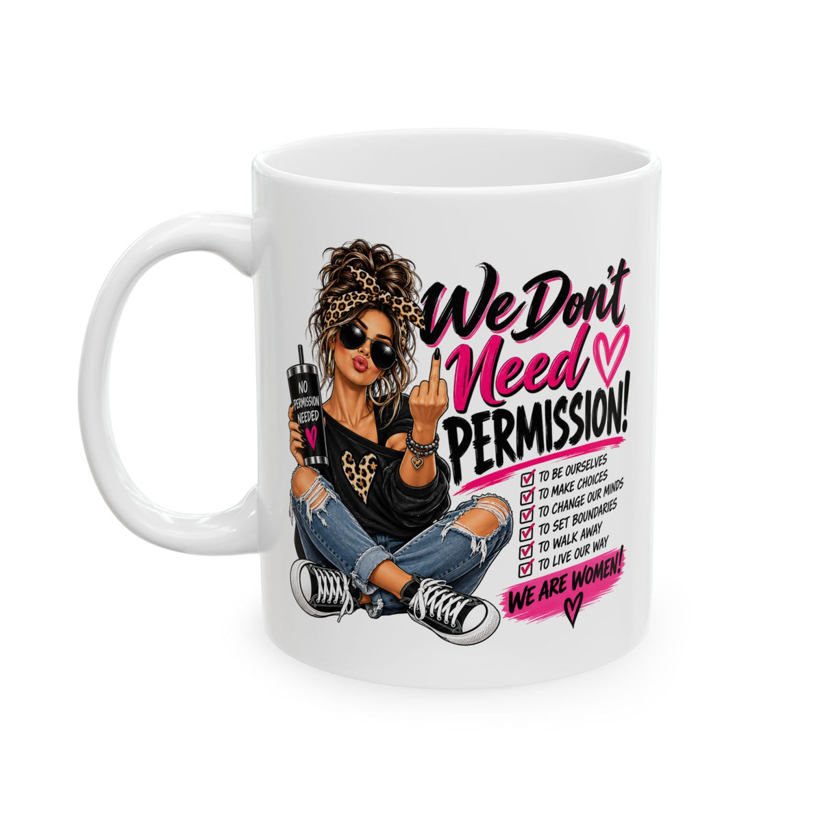 We Don't Need Permission Ceramic Mug — Inspirational Coffee Cup for Creative Women