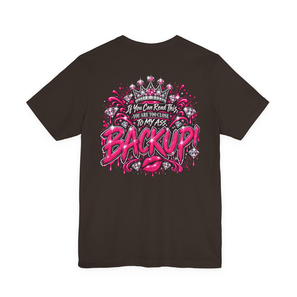 Back Up! Funny Graphic Tee – “If You Can Read This, You’re Too Close”