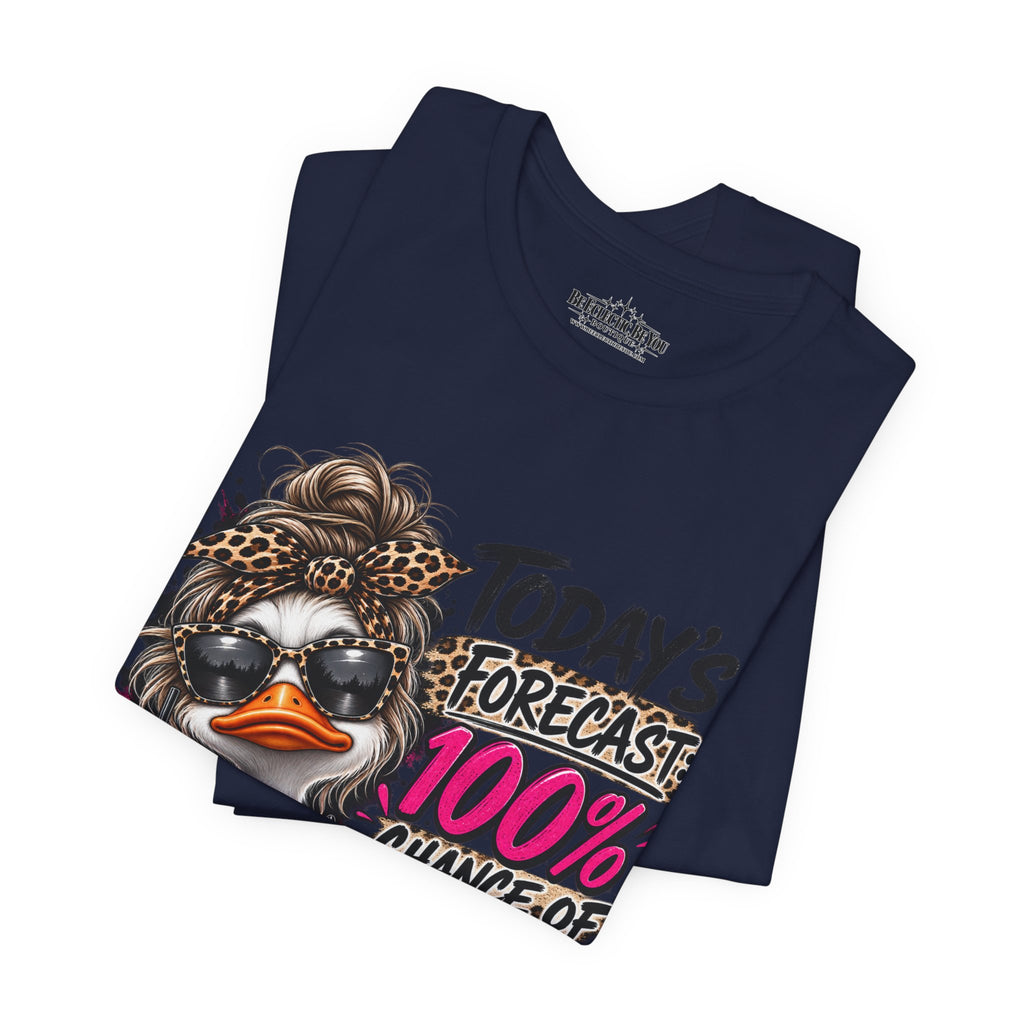 Today's Forecast 100% Chance of I Don't Care Funny Duck Graphic Tee