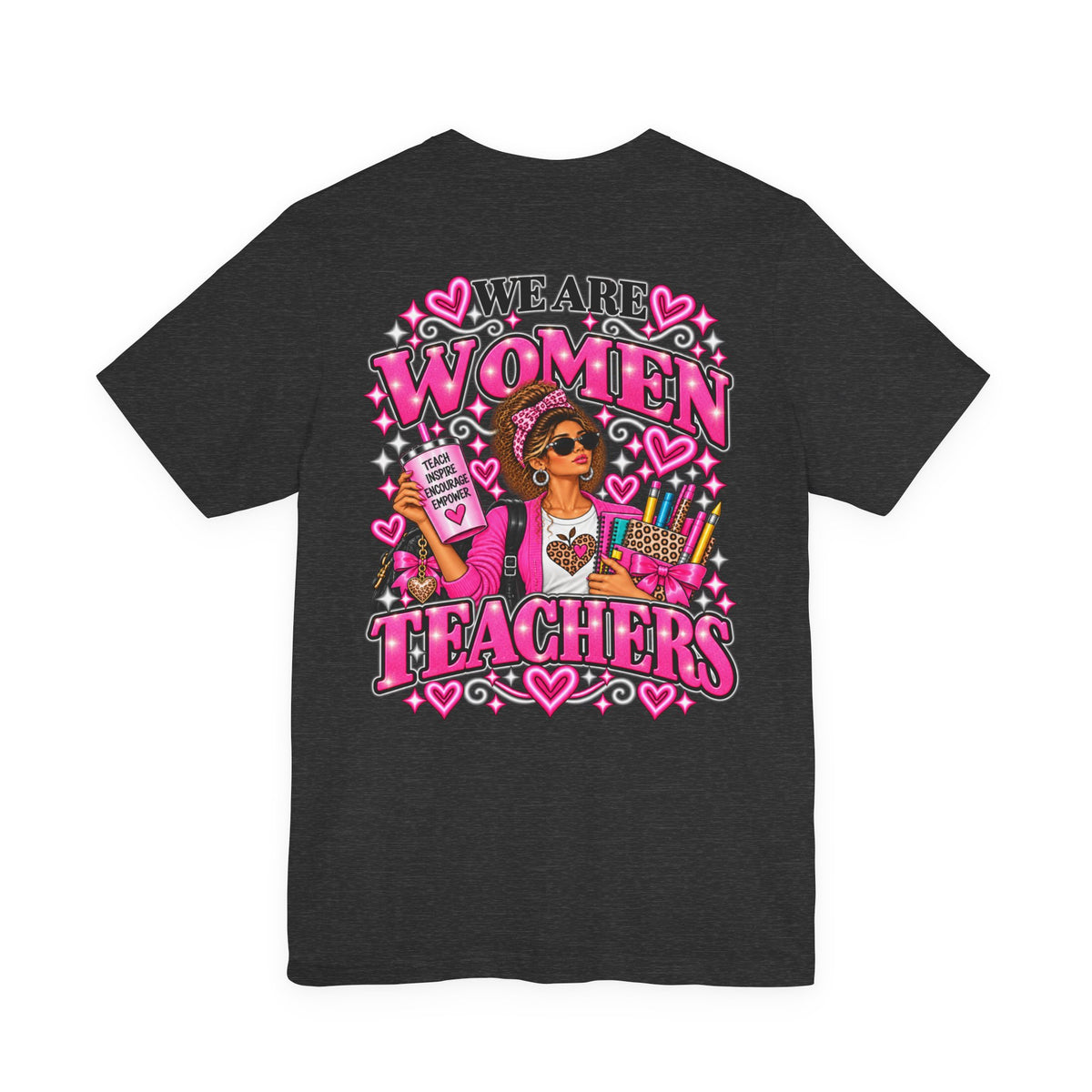 We Are Women Teachers Graphic T-Shirt