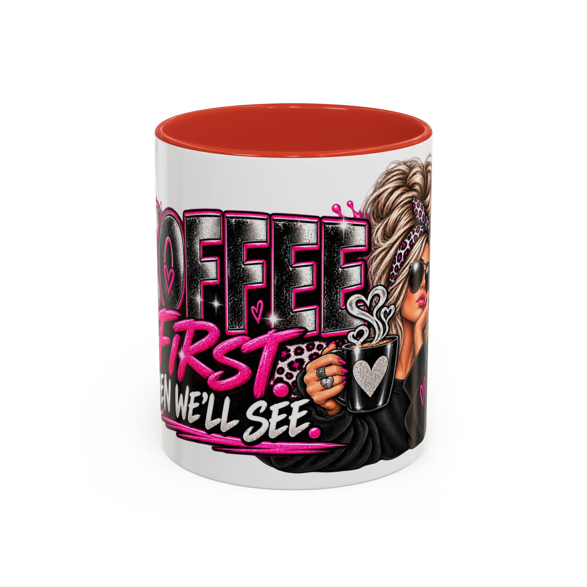 Coffee First Mug — Funny Woman Holding Coffee Graphic Accent Mug (11/15 oz)