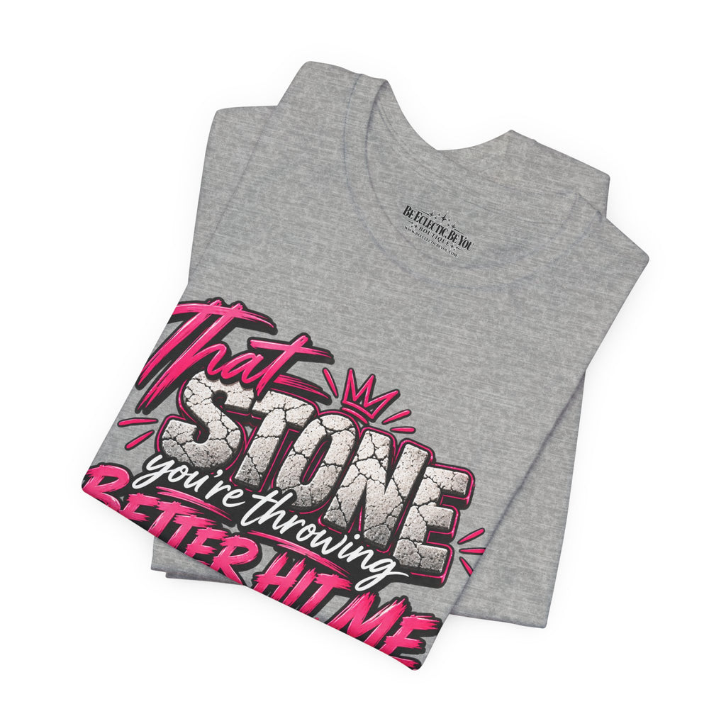 That Stone You’re Throwing? Better Hit Me Because I’ve Got Brick Weed Graphic Tee
