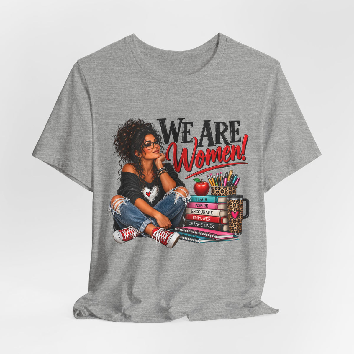 We Are Women Inspirational Women's Empowerment T-Shirt