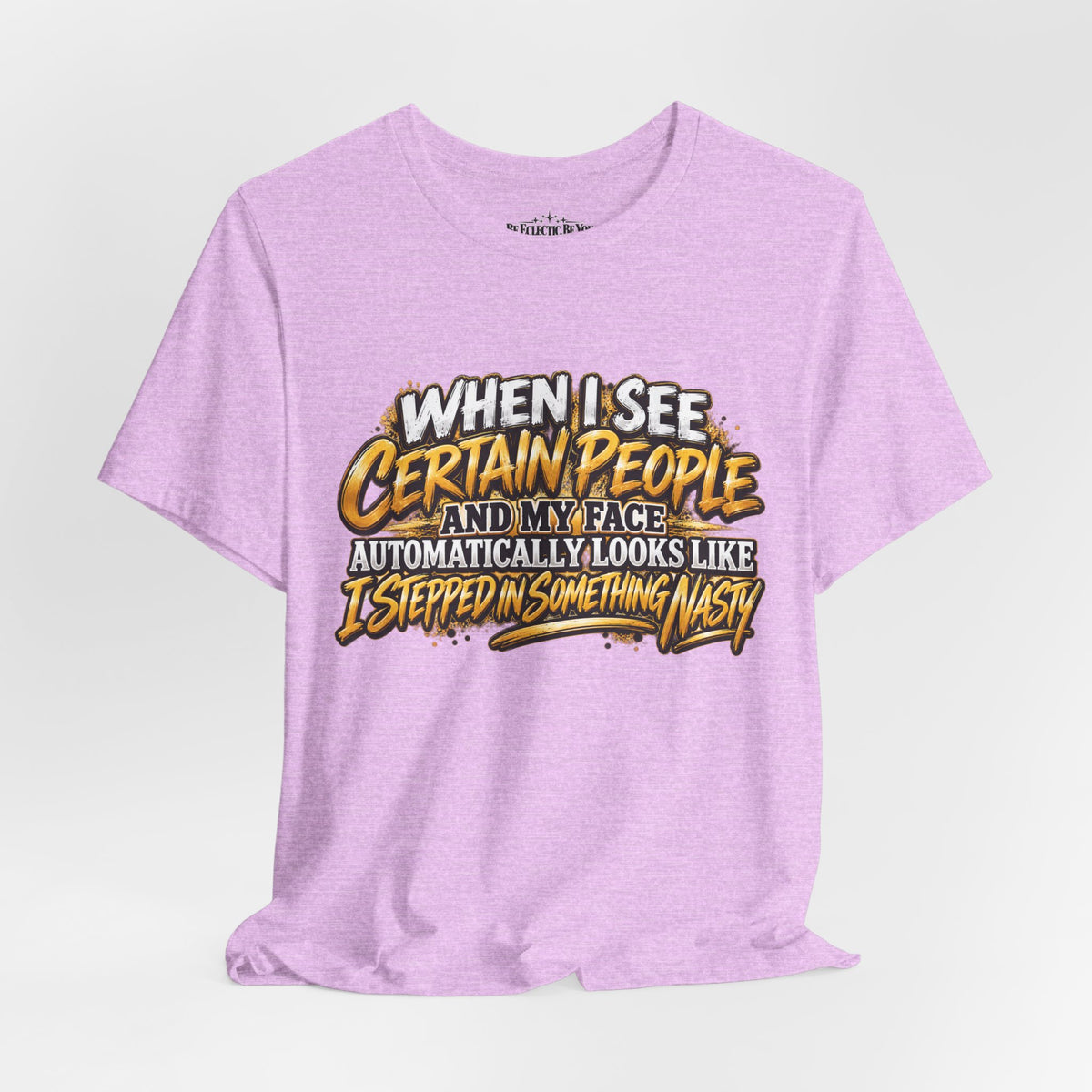 When I See Certain People Funny Sarcastic Quote T-Shirt