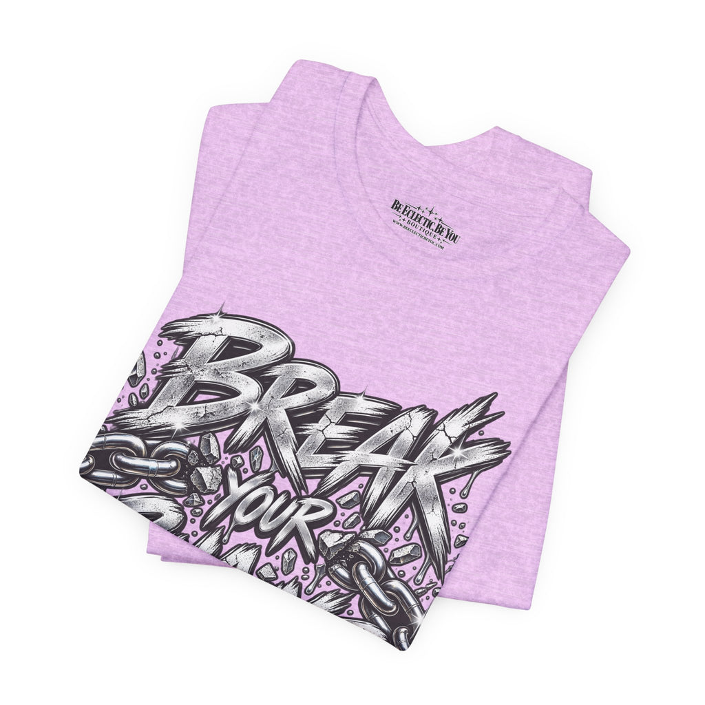 Break Your Chains Graphic T-Shirt