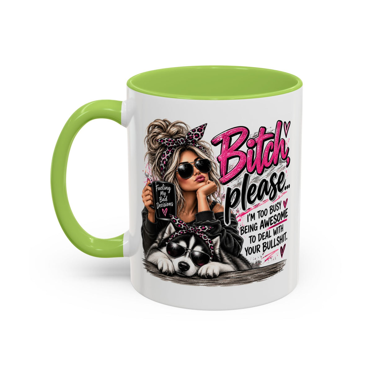 Bitch Please Coffee Mug – Sassy Woman & Husky Accent Mug, "I'm Too Busy Being Awesome" Gift for Friends