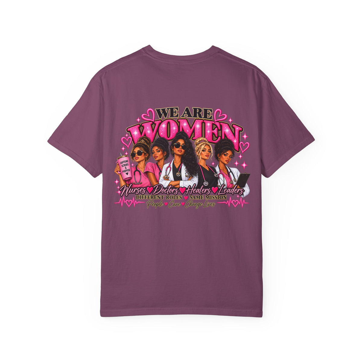 We Are Women Graphic T-Shirt — Feminist Empowerment Tee