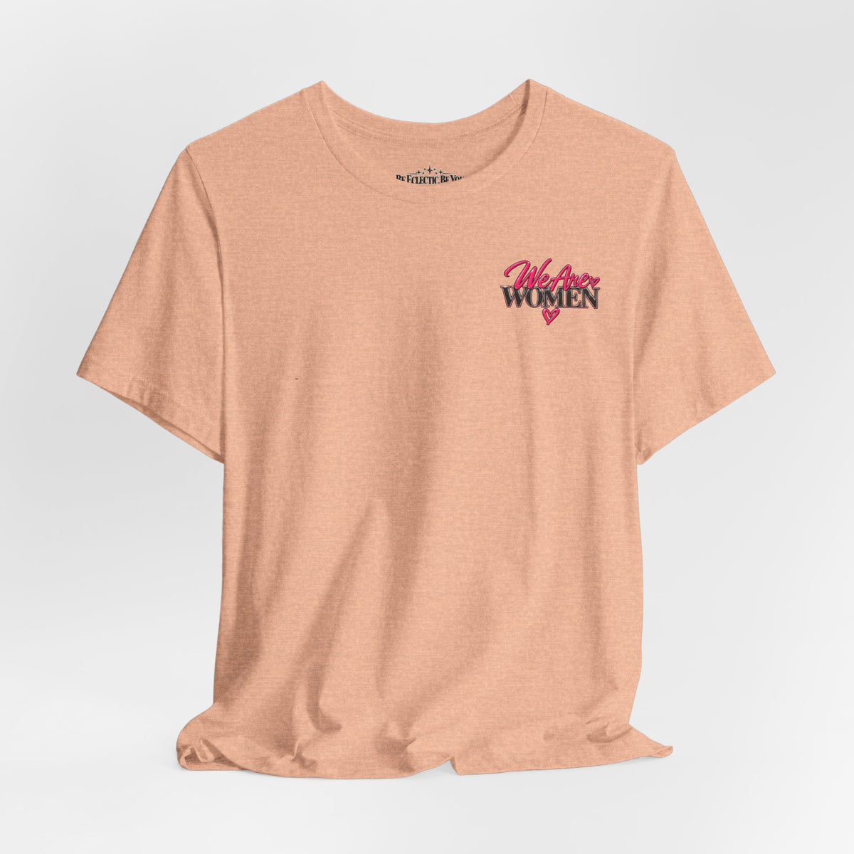 We Are Women Empowerment Graphic T-Shirt