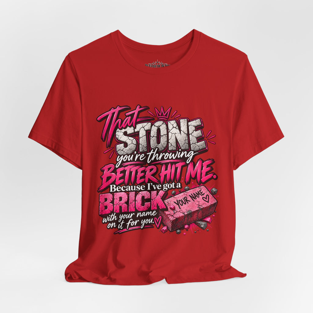That Stone You’re Throwing? Better Hit Me Because I’ve Got Brick Weed Graphic Tee
