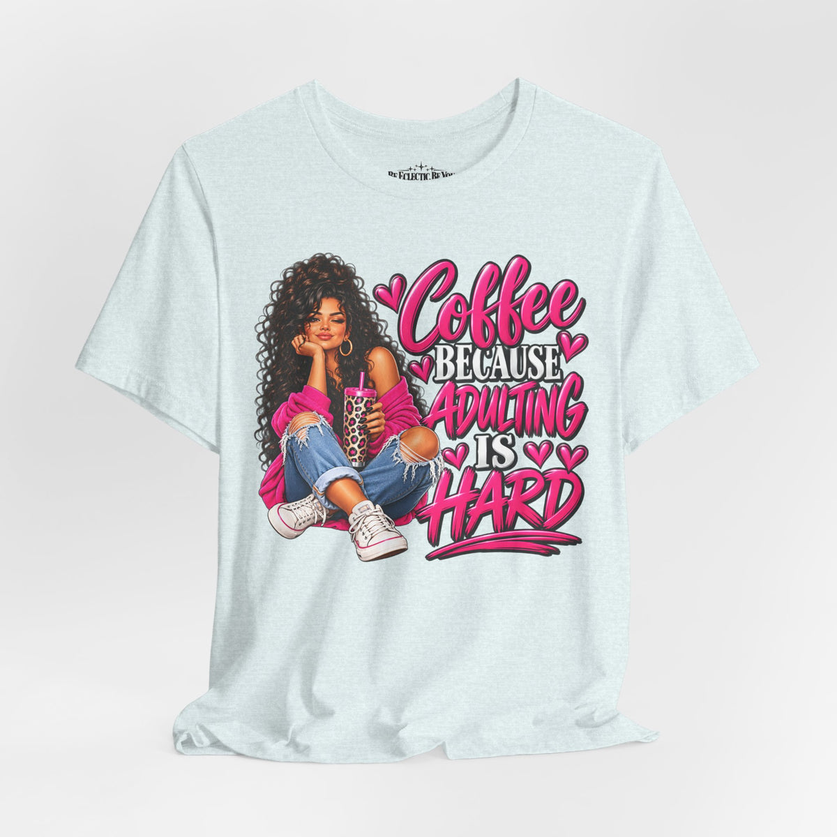 Coffee Because Adulting Is Hard Graphic T-Shirt