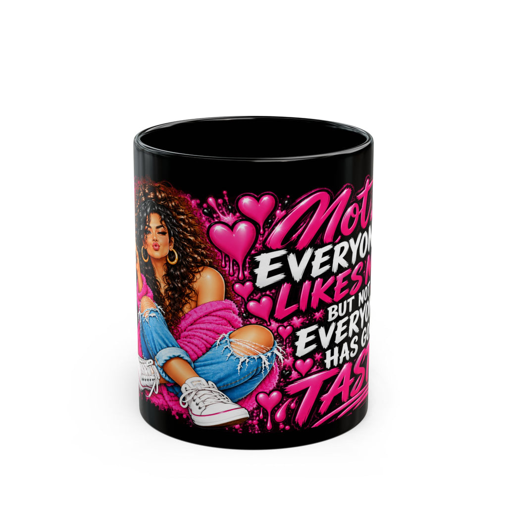 “Not Everyone Likes Me But Not Everyone Has Good Taste” Pink Heart Graphic