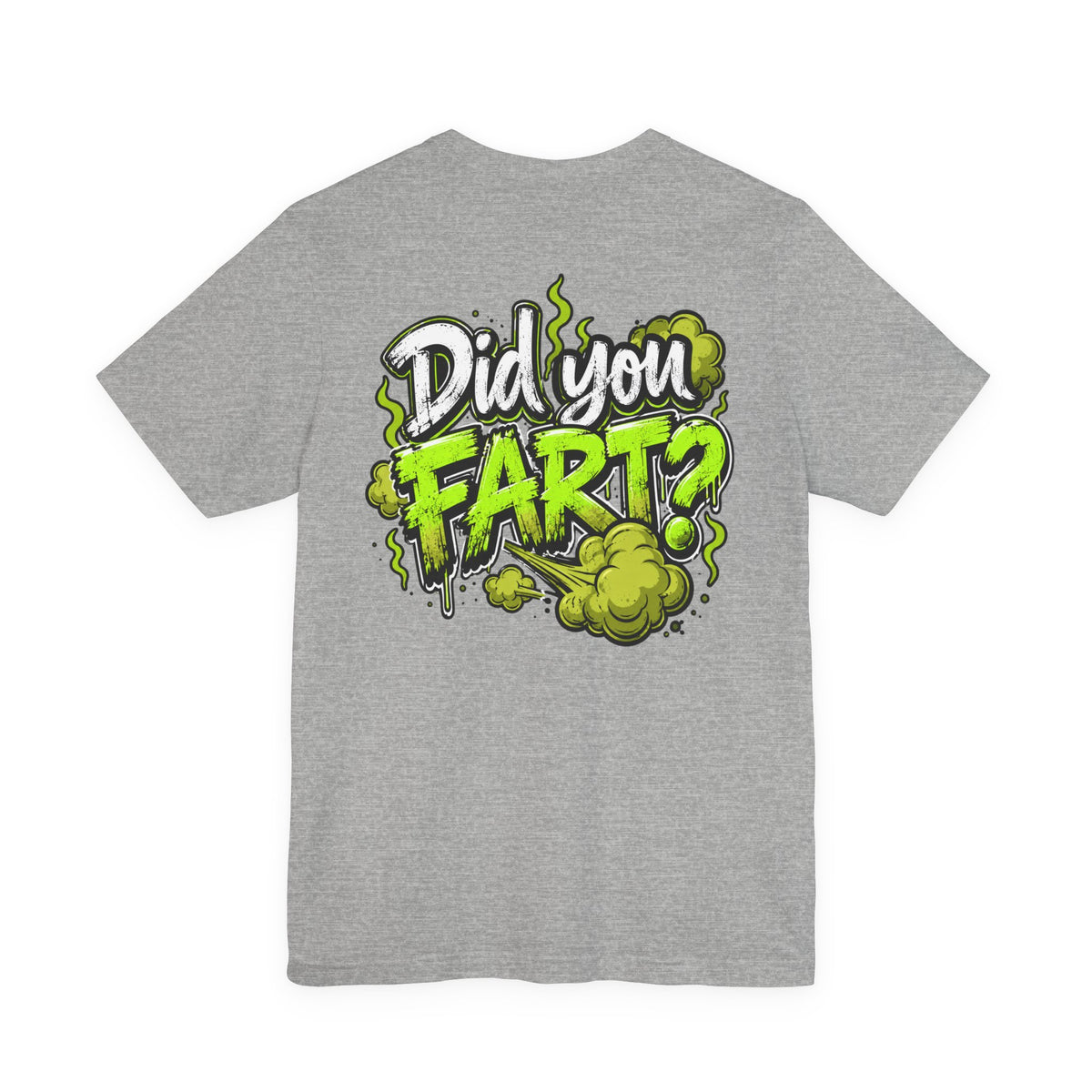 Did You Fart? Funny Green Gas Humor T-Shirt