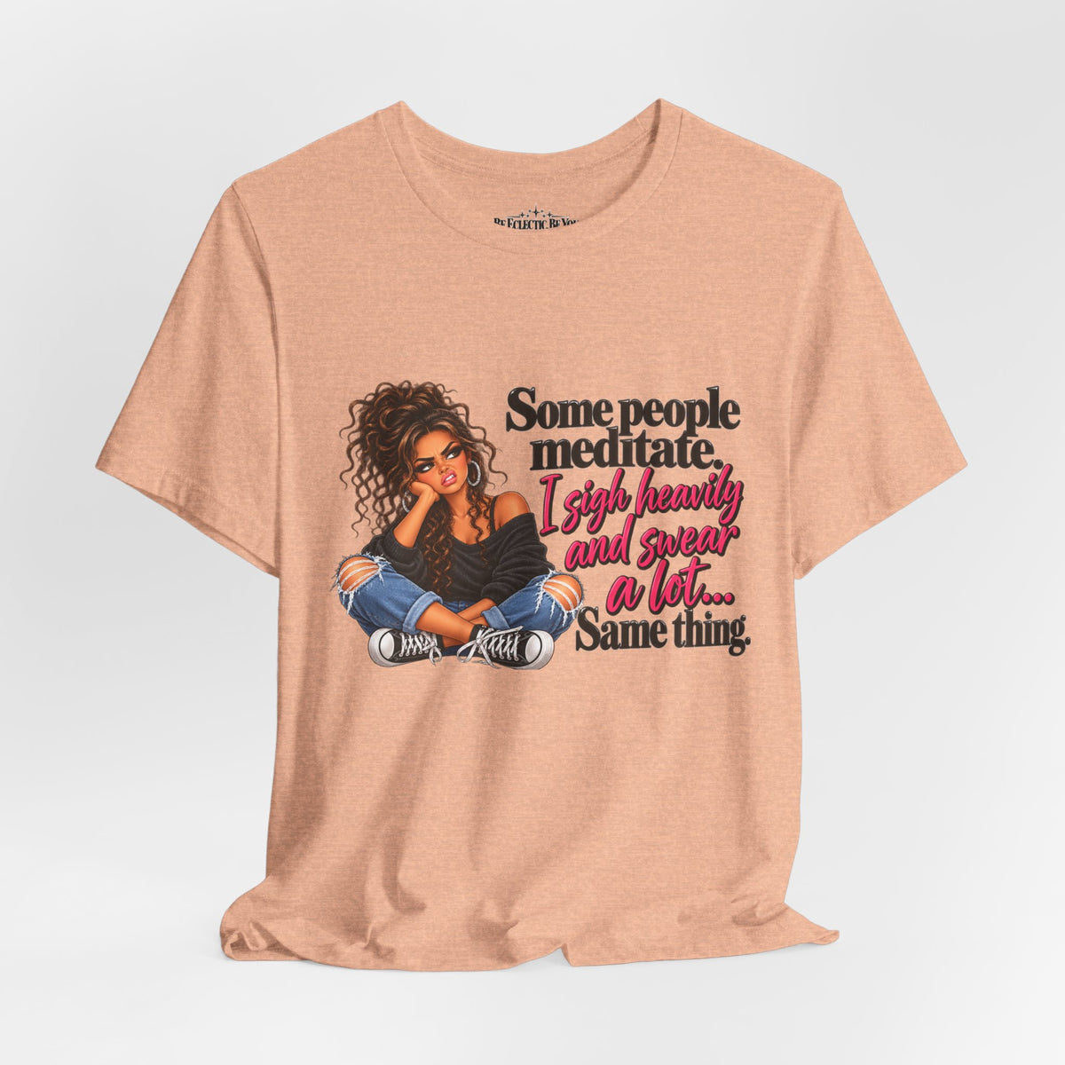 Some People Meditate, I Lift Loudly and Swear a Lot Graphic Tee