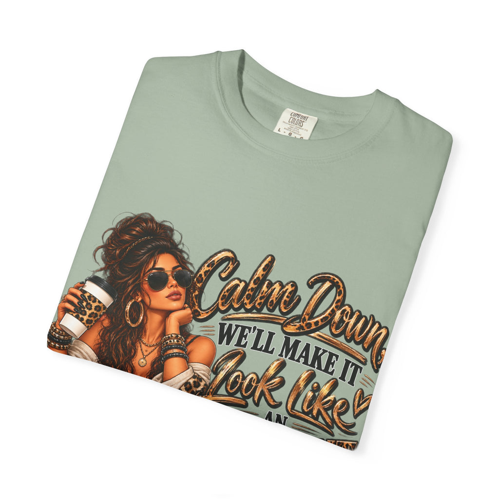 T-Shirt — "Calm Down We'll Make It Look Like An Accident" Vintage Badass Graphic