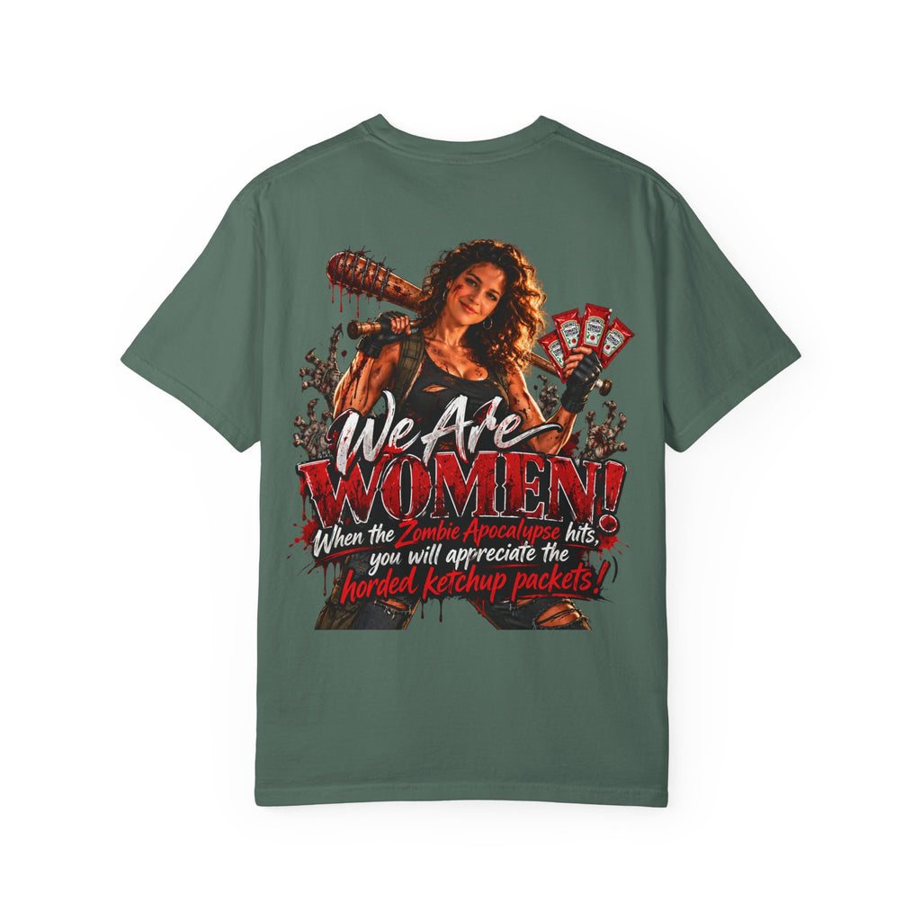 We Are Women T-Shirt — Funny Zombie Apocalypse Shirt with Ketchup Packets