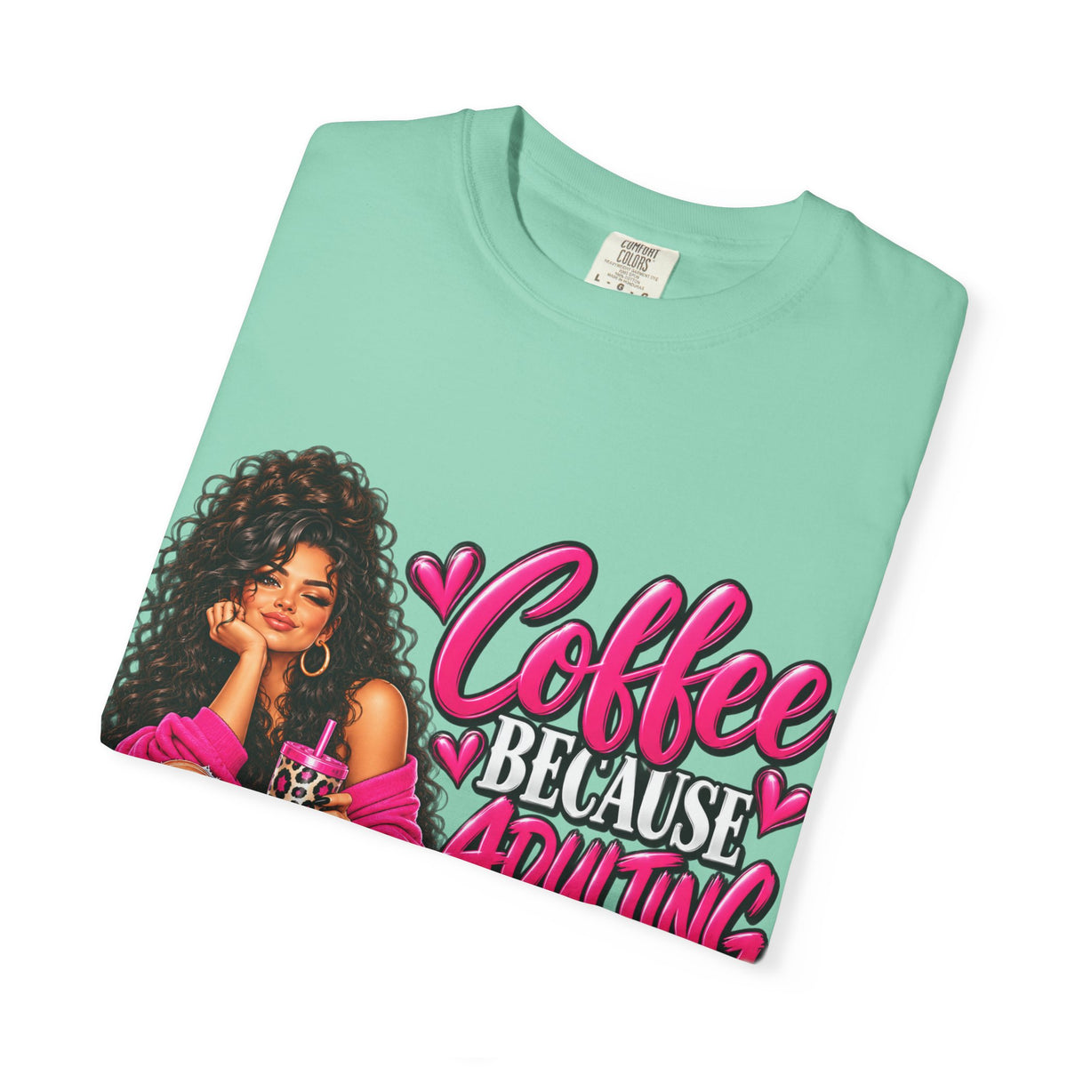 T-Shirt — "Coffee Because Adulting Is Hard" Graphic Tee (Cute Girl Illustration)